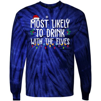 Most Likely To Drink With The Elves Funny Christmas Tie-Dye Long Sleeve Shirt