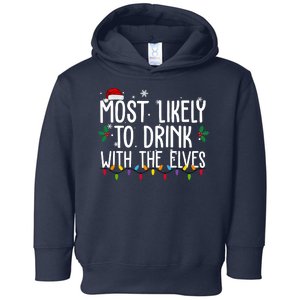 Most Likely To Drink With The Elves Funny Christmas Toddler Hoodie