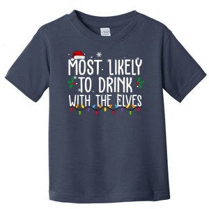 Most Likely To Drink With The Elves Funny Christmas Toddler T-Shirt