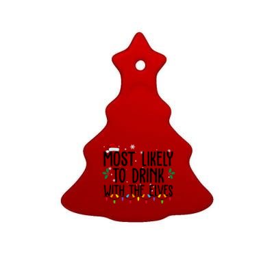 Most Likely To Drink With The Elves Funny Christmas Ceramic Tree Ornament