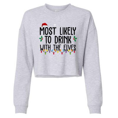 Most Likely To Drink With The Elves Funny Christmas Cropped Pullover Crew