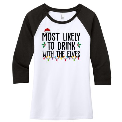 Most Likely To Drink With The Elves Funny Christmas Women's Tri-Blend 3/4-Sleeve Raglan Shirt