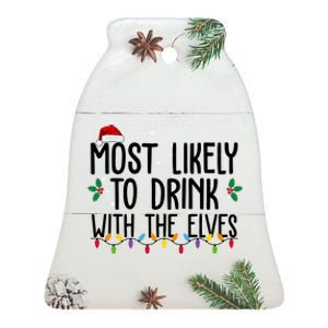 Most Likely To Drink With The Elves Funny Christmas Ceramic Bell Ornament