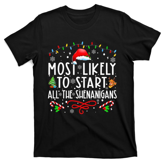 Most Likely To Start All The Shenanigans Family Xmas Holiday T-Shirt