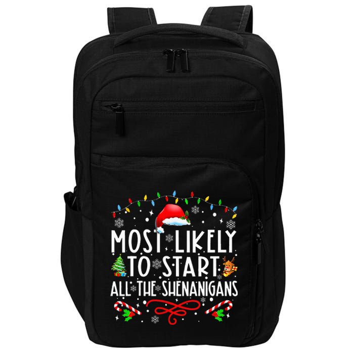 Most Likely To Start All The Shenanigans Family Xmas Holiday Impact Tech Backpack