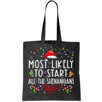 Most Likely To Start All The Shenanigans Family Xmas Holiday Tote Bag