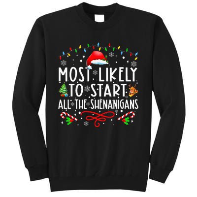 Most Likely To Start All The Shenanigans Family Xmas Holiday Tall Sweatshirt