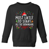 Most Likely To Start All The Shenanigans Family Xmas Holiday Toddler Sweatshirt