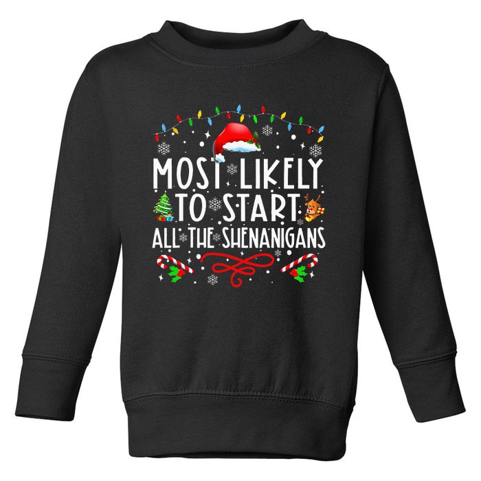 Most Likely To Start All The Shenanigans Family Xmas Holiday Toddler Sweatshirt