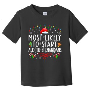 Most Likely To Start All The Shenanigans Family Xmas Holiday Toddler T-Shirt