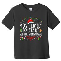 Most Likely To Start All The Shenanigans Family Xmas Holiday Toddler T-Shirt