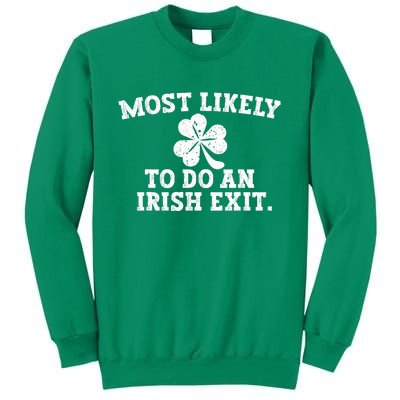 Most Likely To Do An Irish Exit Sweatshirt