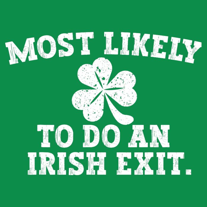 Most Likely To Do An Irish Exit Poster