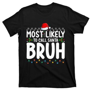 Most Likely To Call Santa Bruh Christmas Matching Family T-Shirt