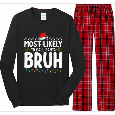 Most Likely To Call Santa Bruh Christmas Matching Family Long Sleeve Pajama Set