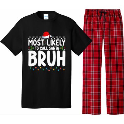 Most Likely To Call Santa Bruh Christmas Matching Family Pajama Set