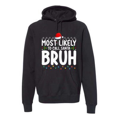 Most Likely To Call Santa Bruh Christmas Matching Family Premium Hoodie