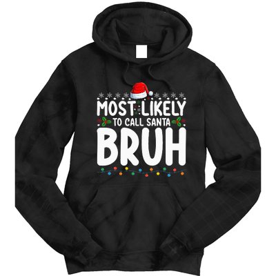 Most Likely To Call Santa Bruh Christmas Matching Family Tie Dye Hoodie