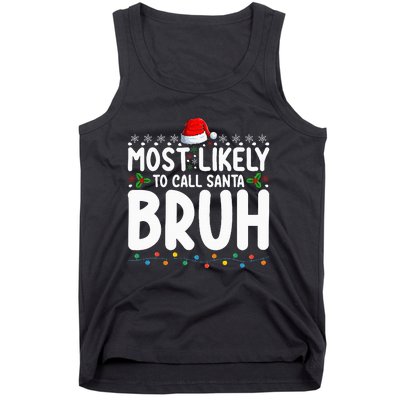 Most Likely To Call Santa Bruh Christmas Matching Family Tank Top