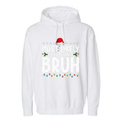 Most Likely To Call Santa Bruh Christmas Matching Family Garment-Dyed Fleece Hoodie