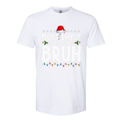 Most Likely To Call Santa Bruh Christmas Matching Family Softstyle CVC T-Shirt