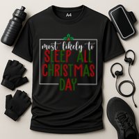 Most Likely To Sleep All Christmas Day Cooling Performance Crew T-Shirt