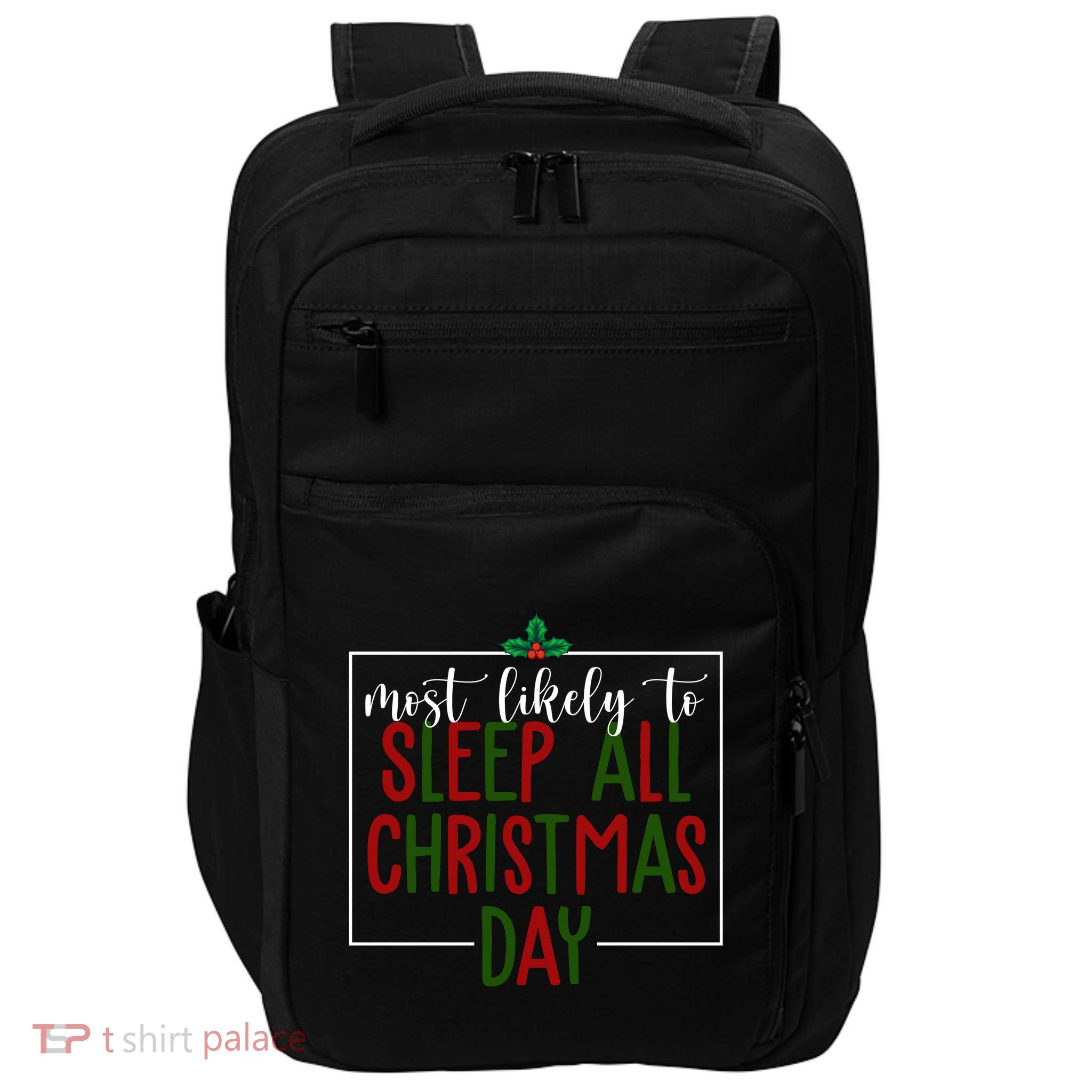 Most Likely To Sleep All Christmas Day Impact Tech Backpack