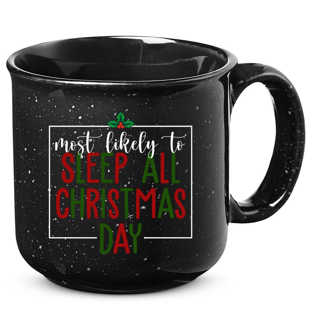 Most Likely To Sleep All Christmas Day 15oz Campfire Ceramic Mug