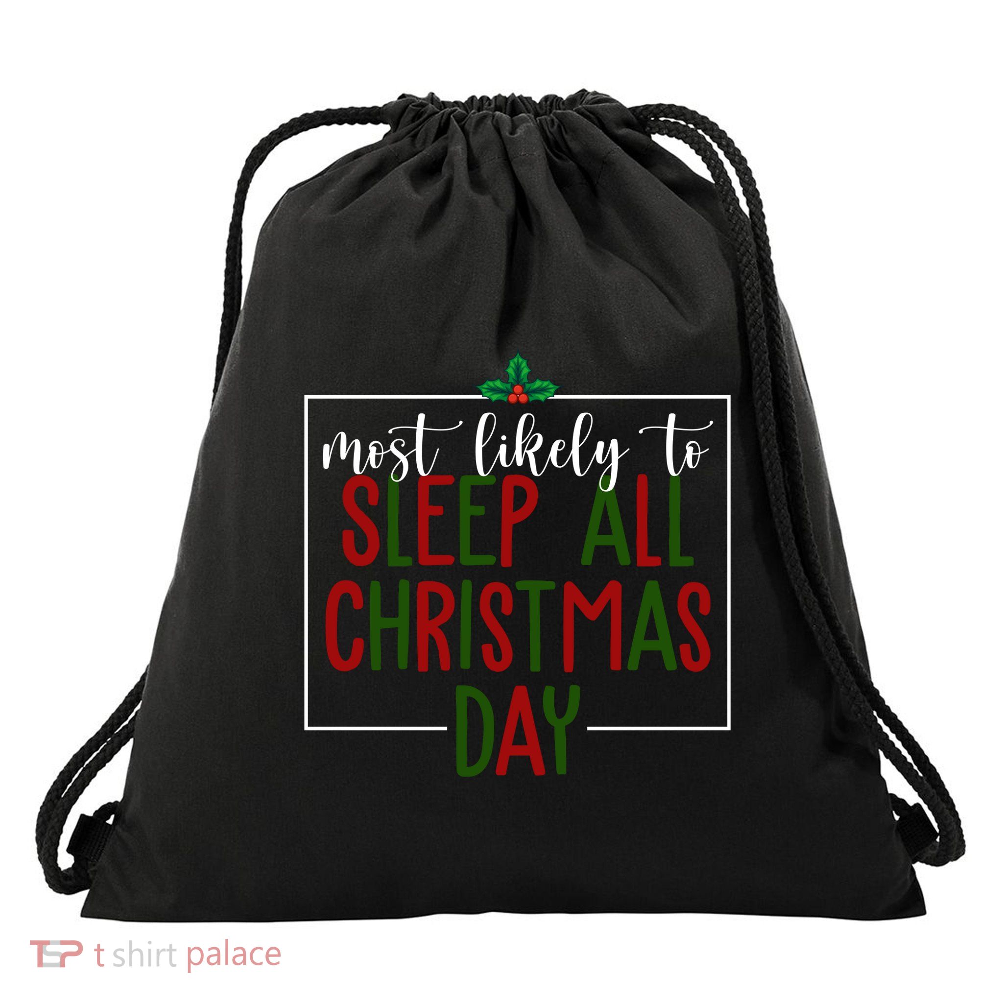 Most Likely To Sleep All Christmas Day Drawstring Bag