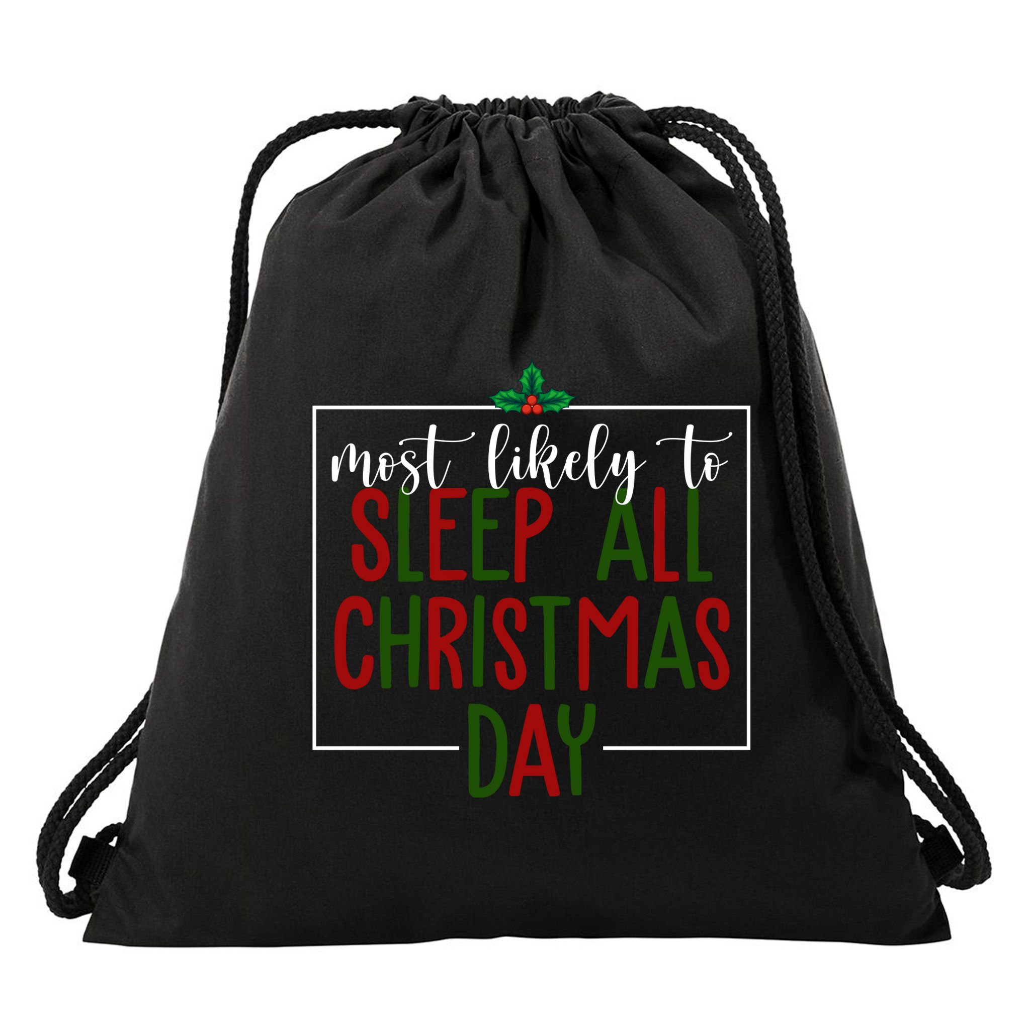 Most Likely To Sleep All Christmas Day Drawstring Bag