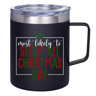 Most Likely To Sleep All Christmas Day 12oz Stainless Steel Coffee Mug