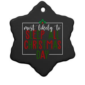 Most Likely To Sleep All Christmas Day Ceramic Star Ornament