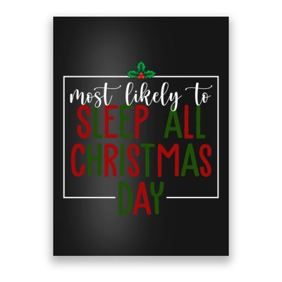 Most Likely To Sleep All Christmas Day Poster