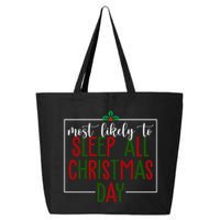 Most Likely To Sleep All Christmas Day 25L Jumbo Tote