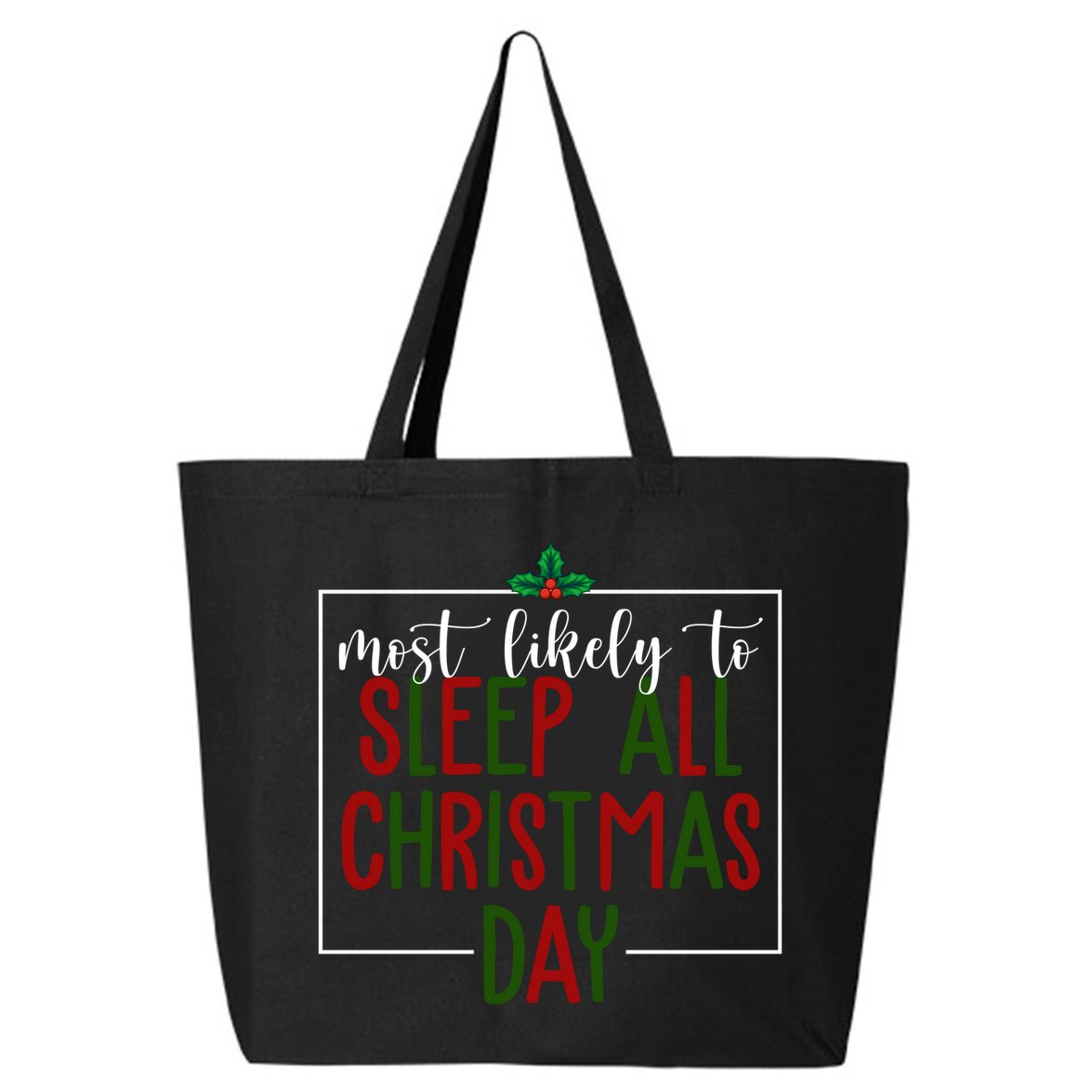 Most Likely To Sleep All Christmas Day 25L Jumbo Tote