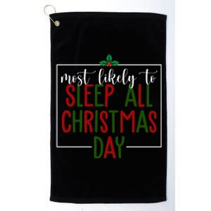 Most Likely To Sleep All Christmas Day Platinum Collection Golf Towel