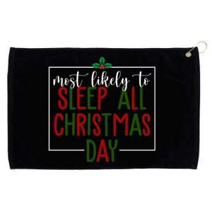 Most Likely To Sleep All Christmas Day Grommeted Golf Towel