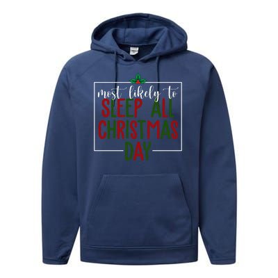 Most Likely To Sleep All Christmas Day Performance Fleece Hoodie