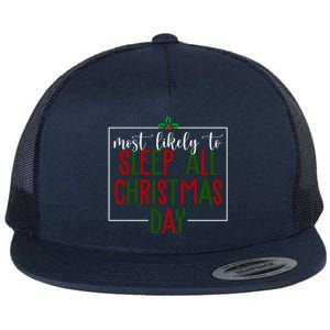 Most Likely To Sleep All Christmas Day Flat Bill Trucker Hat