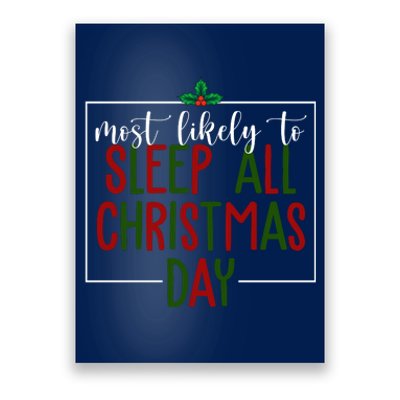 Most Likely To Sleep All Christmas Day Poster