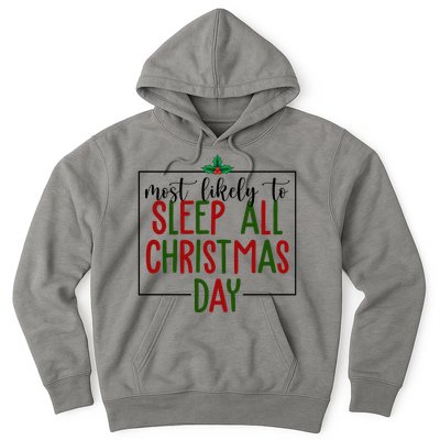 Most Likely To Sleep All Christmas Day Hoodie