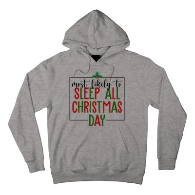 Most Likely To Sleep All Christmas Day Hoodie