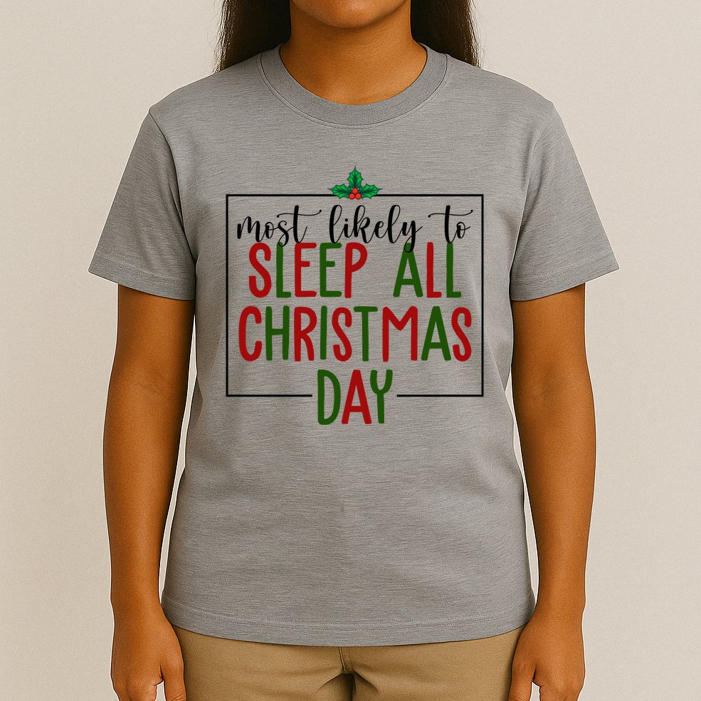 Most Likely To Sleep All Christmas Day T-Shirt