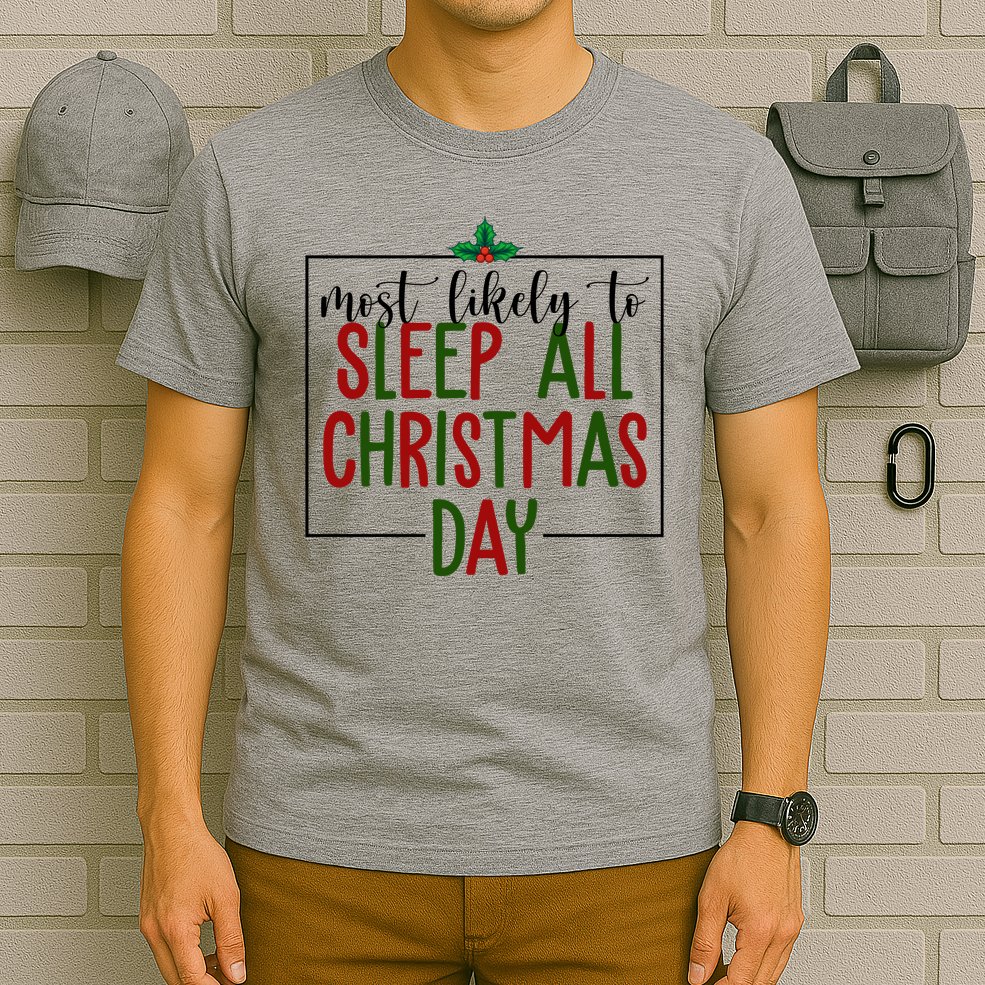 Most Likely To Sleep All Christmas Day T-Shirt