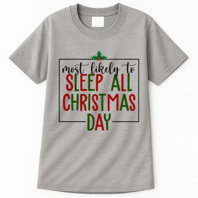 Most Likely To Sleep All Christmas Day Tall T-Shirt