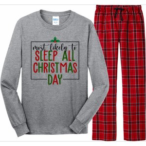 Most Likely To Sleep All Christmas Day Long Sleeve Pajama Set