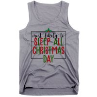 Most Likely To Sleep All Christmas Day Tank Top