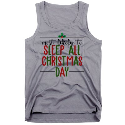 Most Likely To Sleep All Christmas Day Tank Top