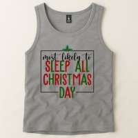 Most Likely To Sleep All Christmas Day Tank Top