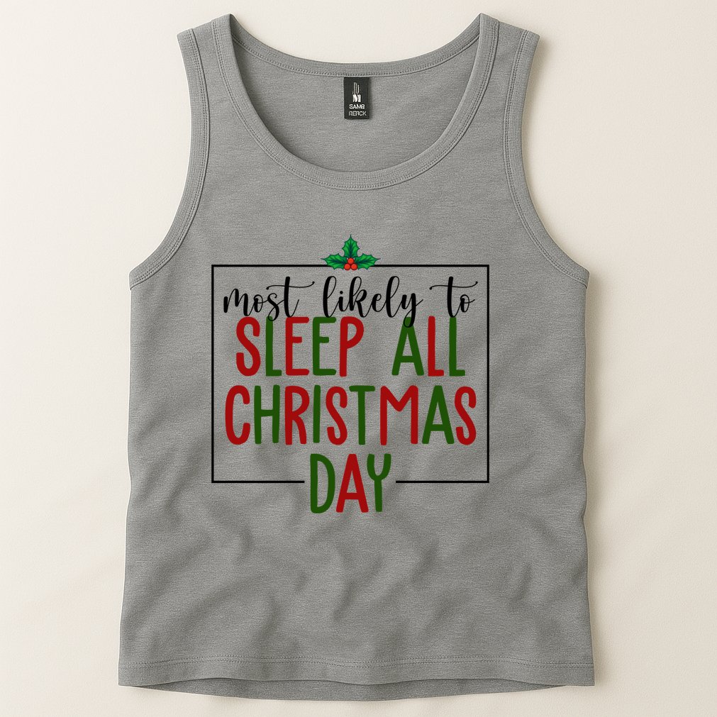 Most Likely To Sleep All Christmas Day Tank Top